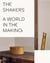The shakers : A world in the making