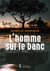 L homme sur le banc