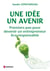 Une idée, un avenir : Premiers pas pour devenir un entrepreneur éco responsable