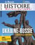 Histoire & Civilisations n.116 : Ukraine-Russie : L'enfer de la fraternité