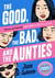 The good, the bad, and the aunties
