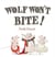WOLF WON'T BITE !