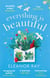 Everything is Beautiful: 'the most uplifting book of the year' Good Housekeeping