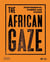The african gaze : Photography, cinema and power