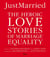 Love : The heroic stories of marriage equality