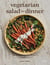 Vegetarian salad for dinner