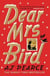 DEAR MRS. BIRD