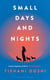 SMALL DAYS AND NIGHTS