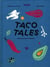 Taco tales recipes and stories from Mexico
