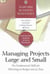 Managing projects large and small - harvard business essentials