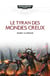 LE TYRAN DES MONDES CREUX