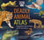 Deadly Animal Atlas: Amazing facts, fold-out maps, and life-size surprises