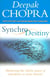 SYNCHRODESTINY - HARNESSING THE INFINITE POWER OF COINCIDENCE TO CREATE MIRACLES