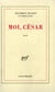 Moi, César