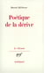 Poetique de la derive
