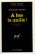 À bas la quille !