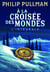 À la croisée des mondes : Intégrale Tomes 1 à 3