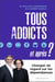 Tous addicts, et après ? changer de regard sur les dépendances