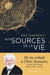 Aux sources de la vie - de la cellule à l'être humain, la plus belle histoire jamais écrite : la nôtre