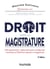 Droit vers la magistrature : 250 questions-réponses pour préparer l'entrée à l'ENM et devenir magistrat (2e édition)