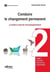 Conduire le changement permanent - Tome 2