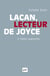 Lacan, lecteur de Joyce (2e édition)