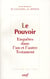 Le pouvoir - Enquêtes dans l'un et l'autre Testament