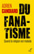Du fanatisme - quand la religion est malade