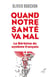 Quand notre santé va mal. : La Bérézina du système français