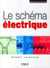 Le schéma électrique (3e édition)