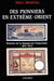 Des pionniers en Extrême-Orient : Histoire de la Banque de l'Indochine