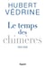 Le Temps des chimères (2003-2009)