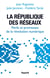 La République des réseaux