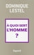 A quoi sert l'homme ?
