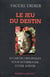 Le jeu du destin - 33 cartes originales pour interroger votre avenir