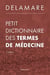 Dictionnaire Abrege Des Termes De Medecine. 6E Edition
