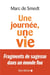 Une journée, une vie - fragments de sagesse dans un monde fou