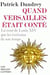Quand Versailles était conté - la cour de Louis XIV par les écrivains de son temps