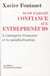 Si on faisait confiance aux entrepreneurs - l'entreprise française et la mondialisation