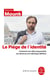 Le Piège de l'identité : Comment une idée progressiste est devenue une idéologie délétère