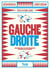 Gauche Droite - Grandeurs Et Décadences Du Politico-Game