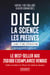 Dieu, la science, les preuves : L'aube d'une révolution