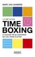 Timeboxing - Le pouvoir de se concentrer sur une chose à la fois
