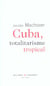 Cuba totalitarisme tropical