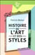 Histoire de l'art et des styles - architecture, peinture, sculpture, de l'antiquite a nos jours