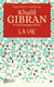 Les petits livres de Khalil Gibran - la vie