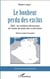Le bonheur perdu des exclus - 1962, les conditions désastreuses de l'exode des pieds-noirs et des harkis