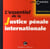 L'essentiel de la justice penale internationale