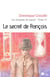 Les énigmes du passé Tome 3 - le secret de François