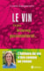 Le vin : Un peu, beaucoup, passionnément...